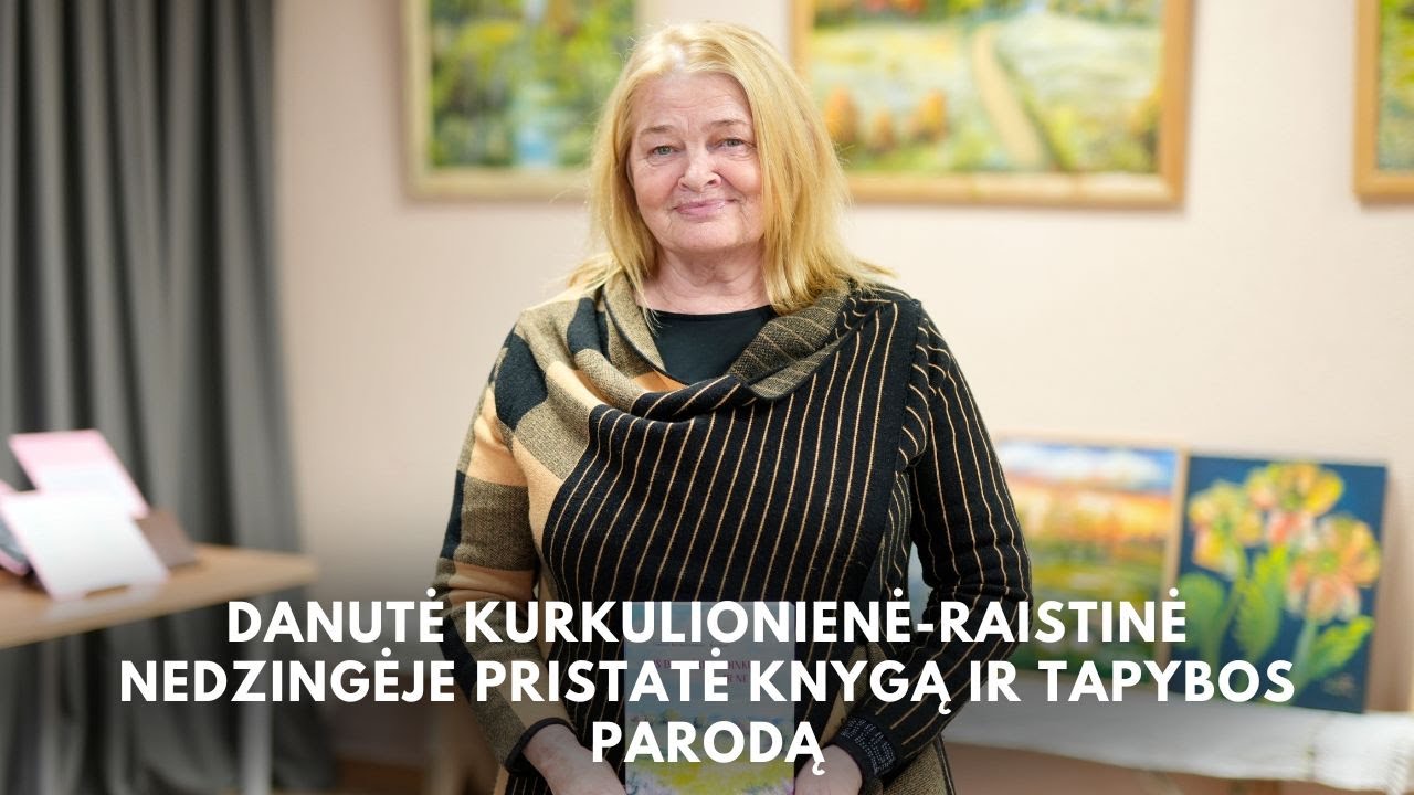 Nedzingėje Danutė Kurkulionienė-Raistinė pristatė tapybos parodą ir dzūkiška tarme parašytą knygą.