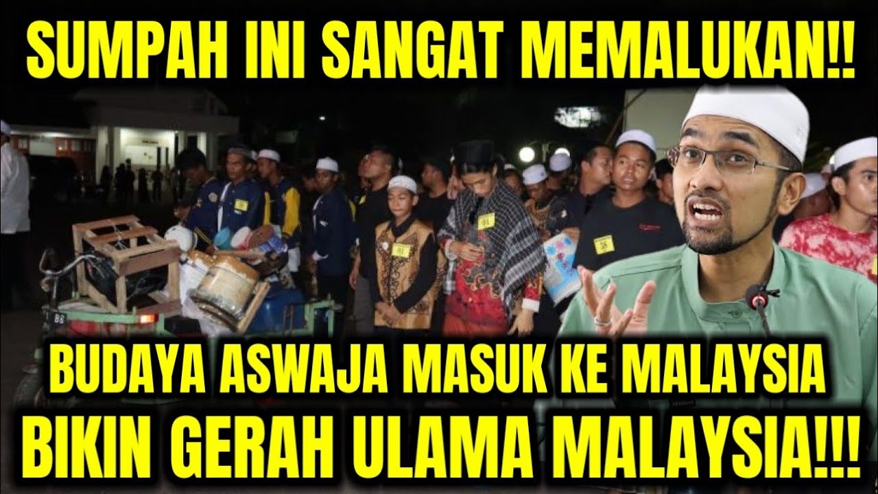 SUMPAH INI MEMALUKAN!! BUDAYA ASWAJA MEMBUAT ULAMA MALAYSIA GERAH!!!