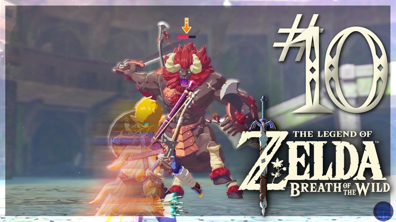 The Legend Of Zelda: Breath Of The Wild #10 - A RAGING BATTLE OF WARRIORS