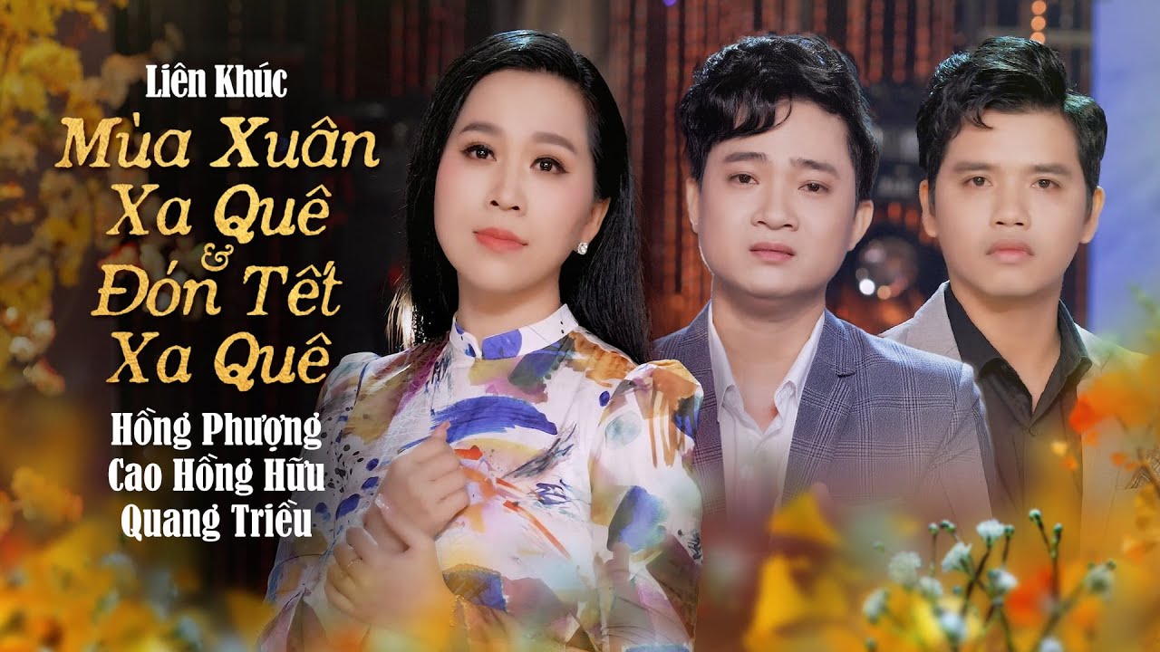 Liên khúc Mùa Xuân Xa Quê & Đón Tết Xa Quê - Hồng Phượng, Cao Hồng Hữu, Quang Triều