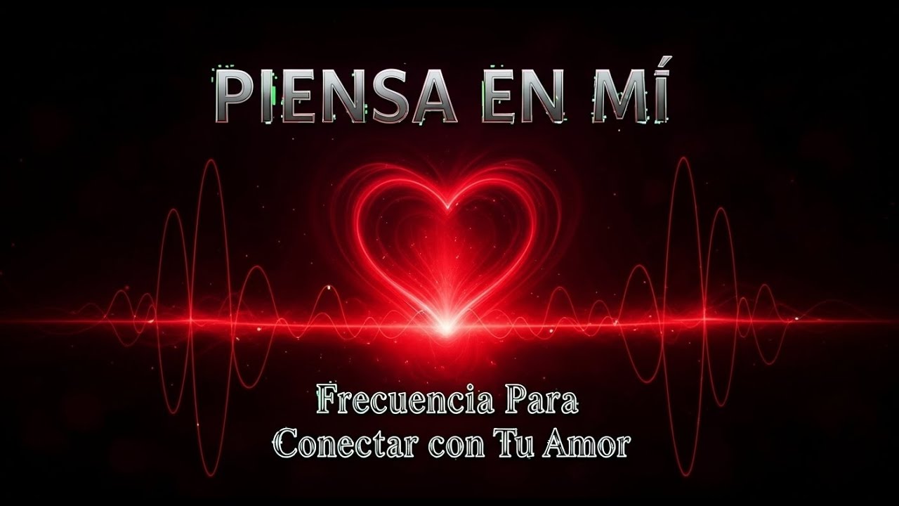 🎶✨ Conexi&oacute;n Mental con Tu Amor | Frecuencias & M&uacute;sica Subliminal 💖