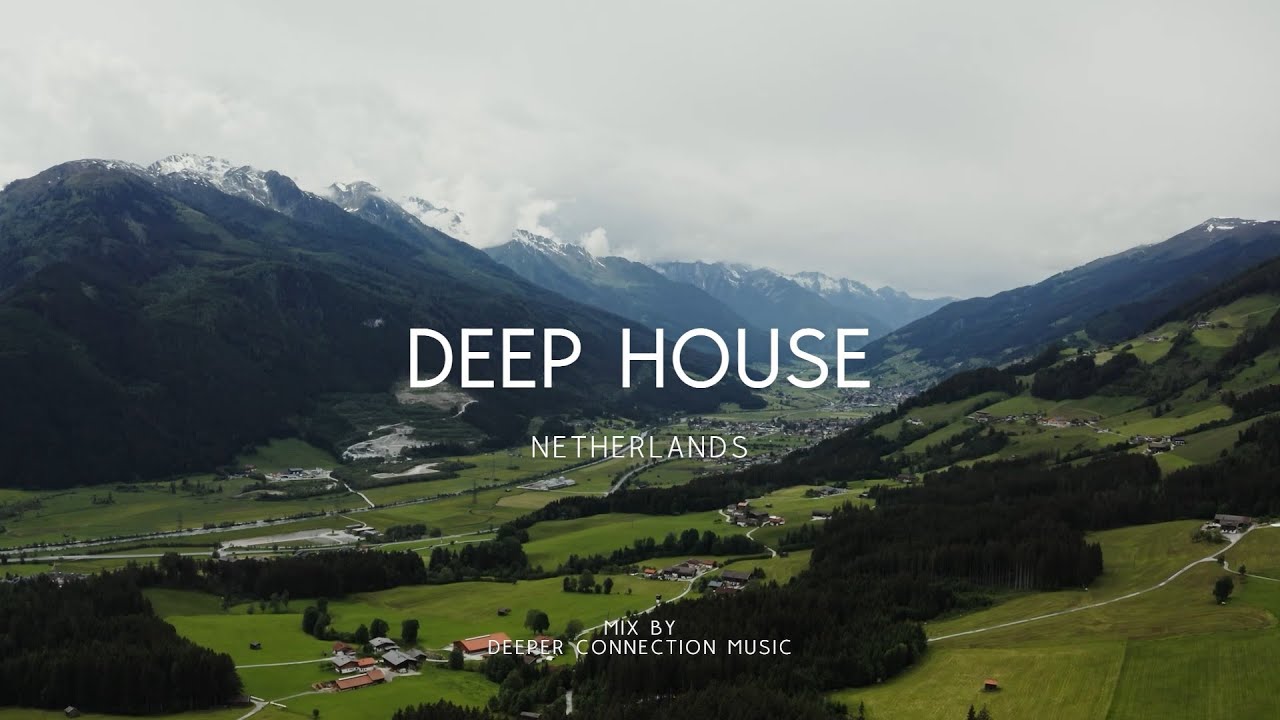 📍 Netherlands | Deep House Music 2023 Mix by Deeper Connection Music