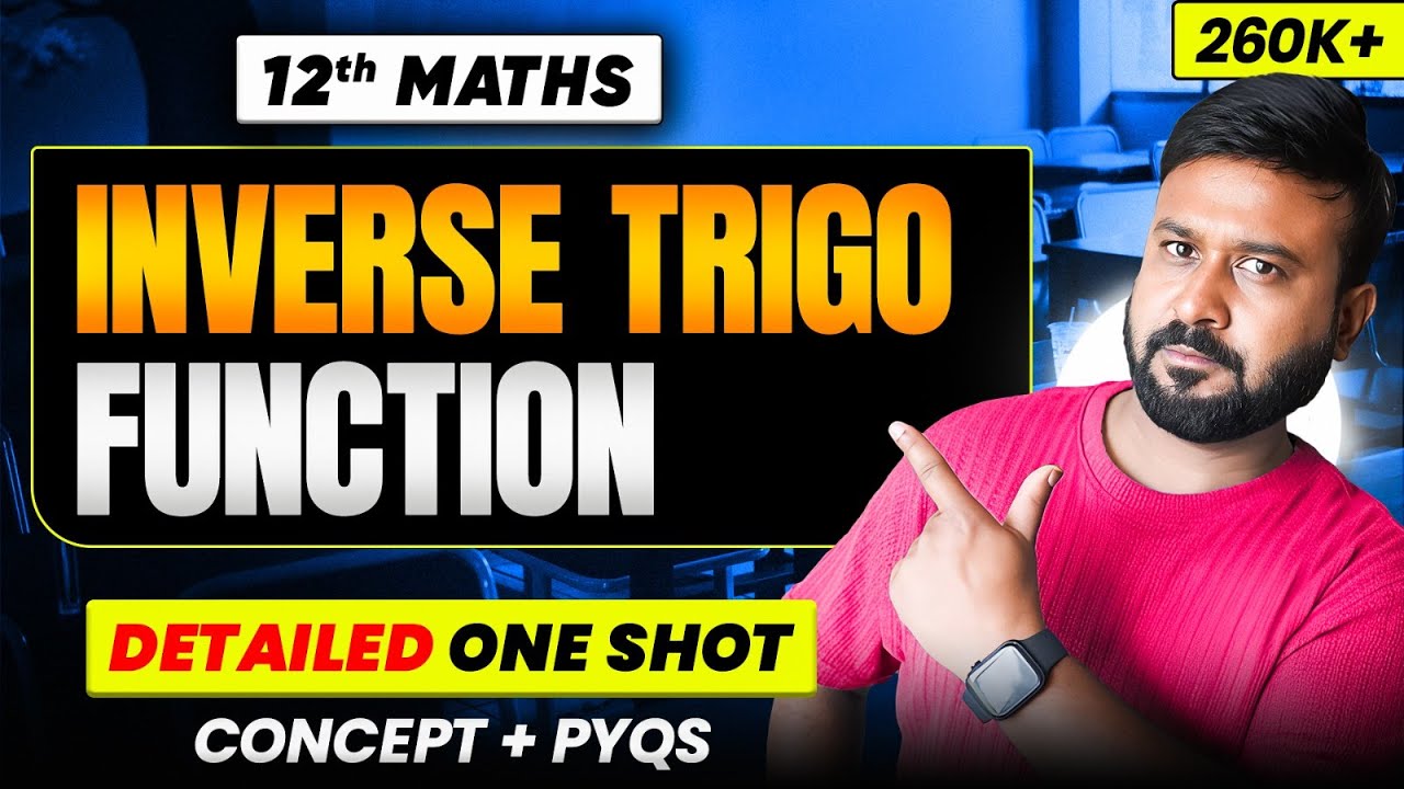 Inverse Trigonometric Functions One Shot | Class 12 Maths Chapter 2 | Full NCERT + PYQs