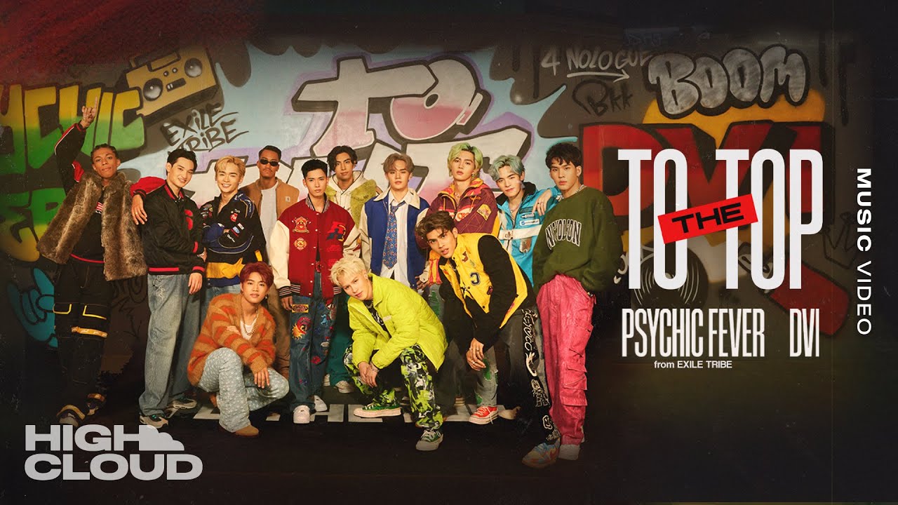 PSYCHIC FEVER from EXILE TRIBE - To The Top feat. DVI [Official MV]