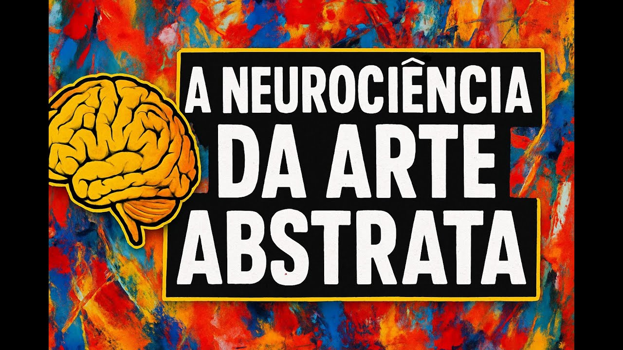A Neuroci&ecirc;ncia da Arte Abstrata