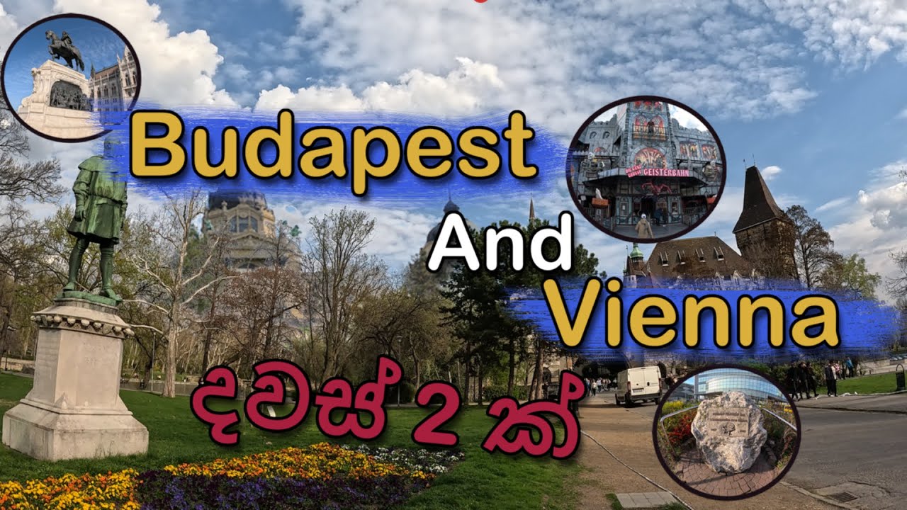 Hungary And Austria | සිංහල Travel Vlog 002