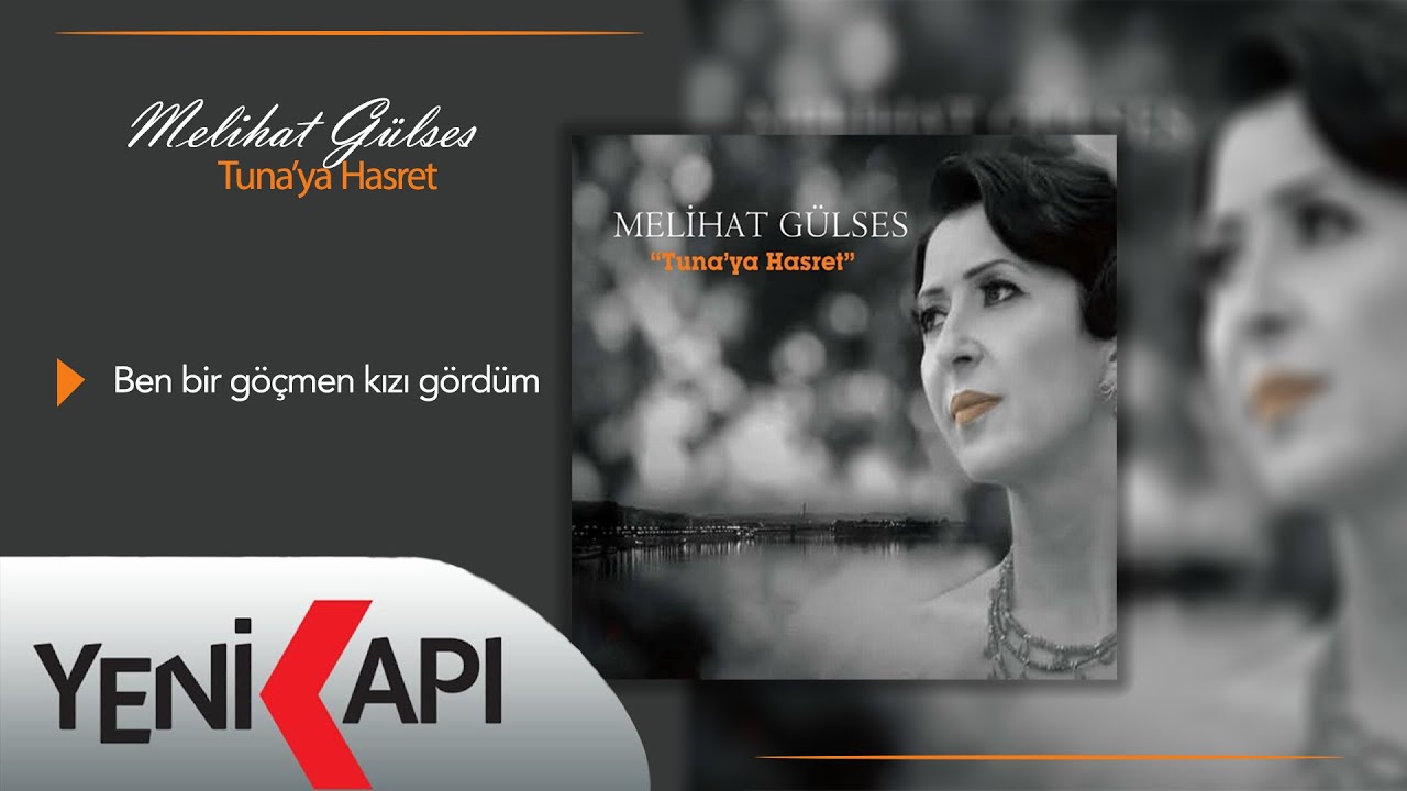 Melihat Gülses - Ben Bir Göçmen Kızı Gördüm  (Official Video)