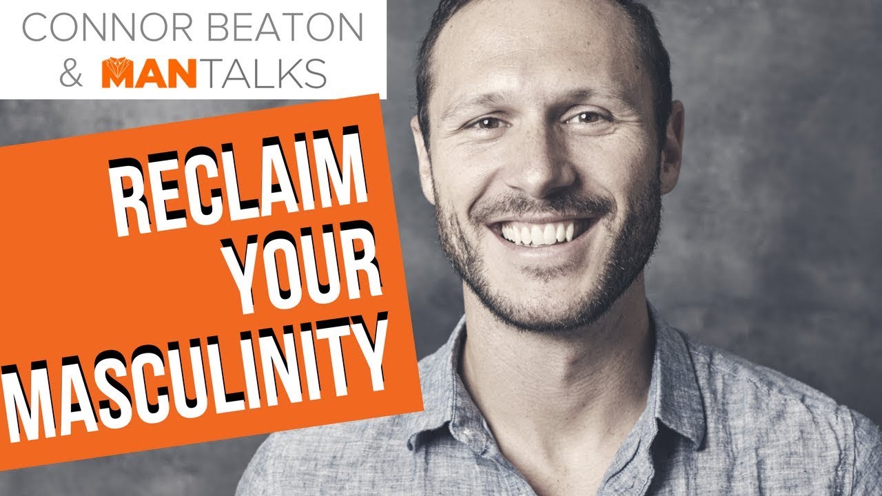 How to Reclaim your Masculinity