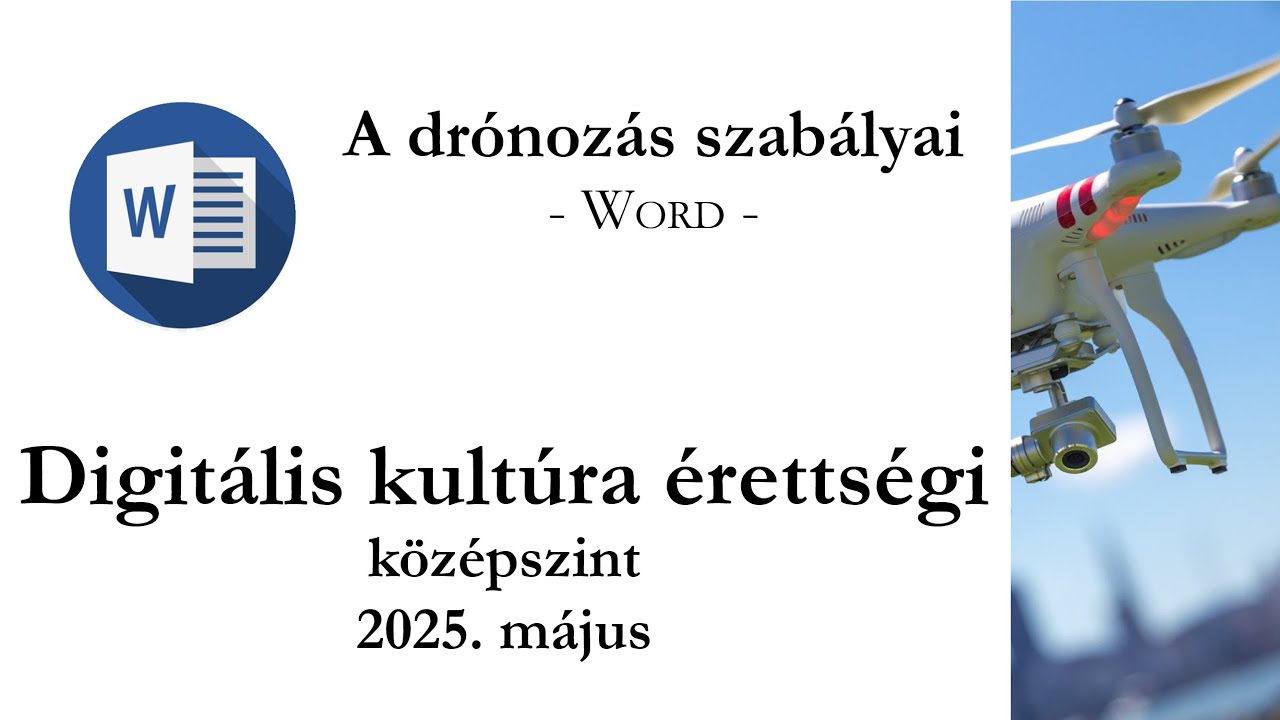 A drónozás szabályai - 2025. május középszintű digitális kultúra érettségi: szövegszerkesztés