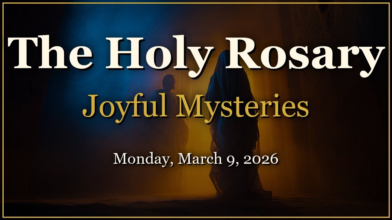 Rosary for Monday, March 9, 2026 | Joyful Mysteries