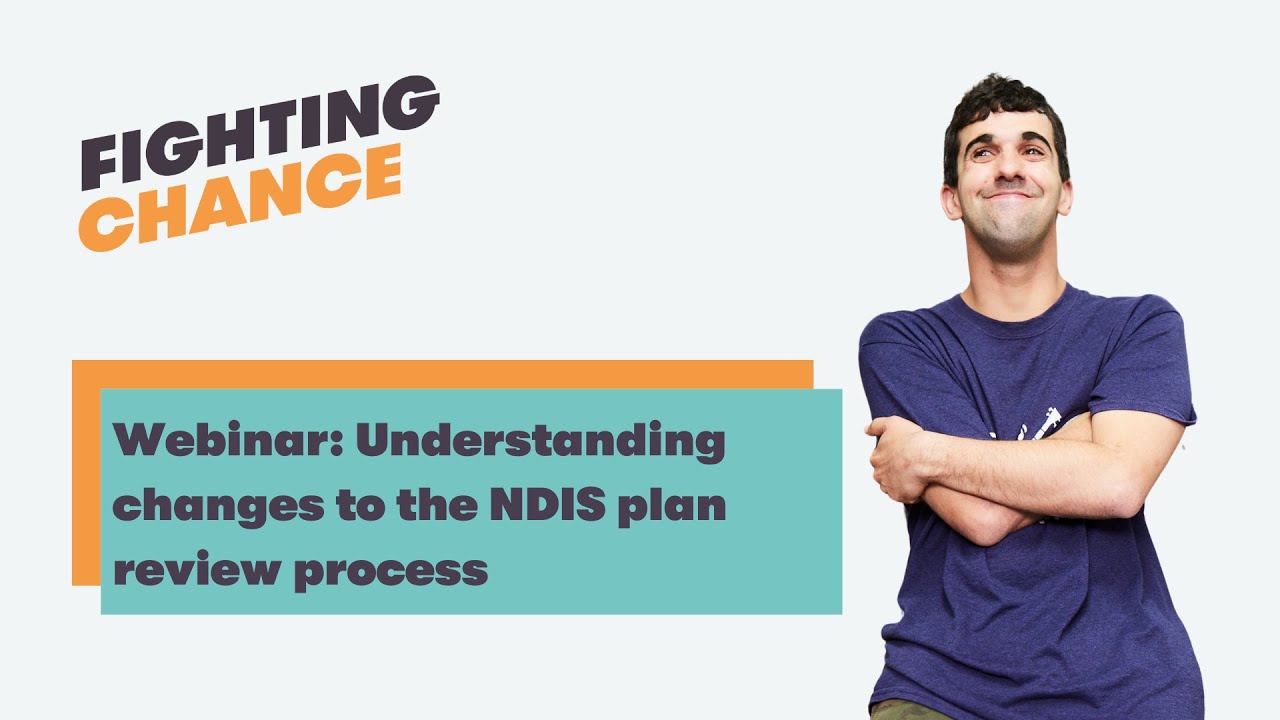 Webinar: Understanding changes to the NDIS plan review process