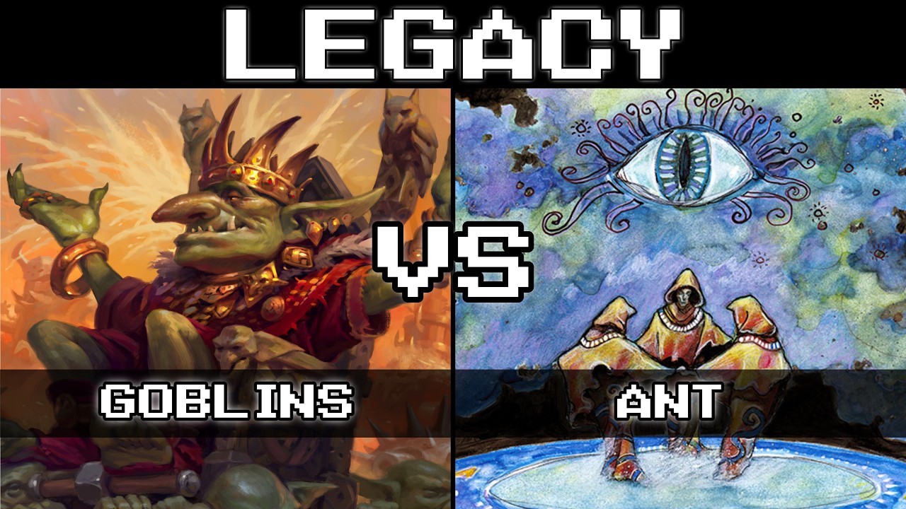 GOBLINS VS ANT. [Legacy MtG Paper Gameplay]