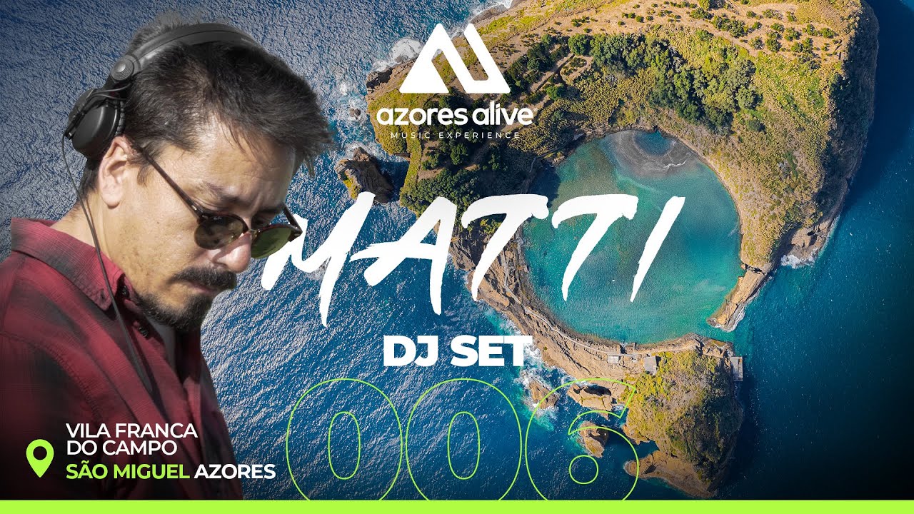 MATTI @ Poço Largo, Vila Franca do Campo, São Miguel - Azores / AZORES ALIVE 006 DJ SET