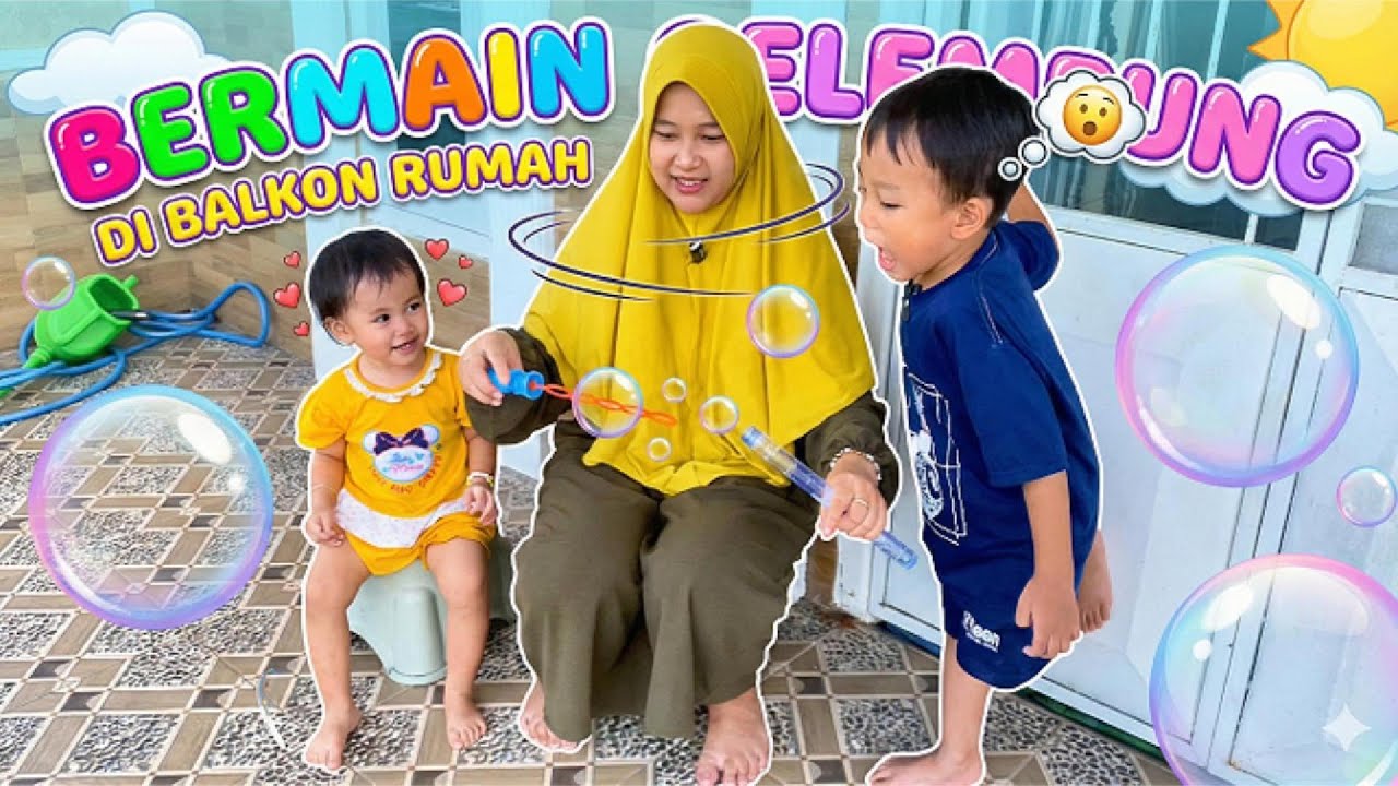 BERMIAN GELEMBUNG DI BALKON RUMAH EPS. 70 | RAHESA RACHELIA OFFICIAL