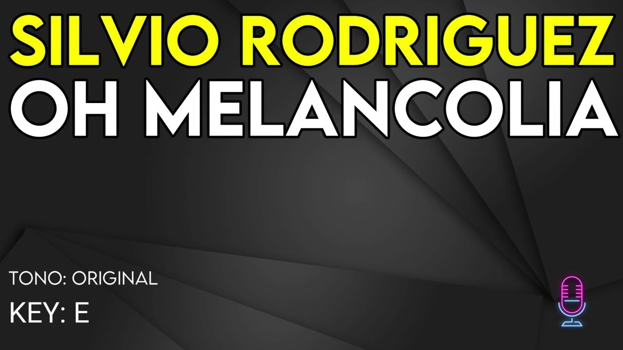 Silvio Rodriguez - Oh Melancolia - Karaoke Instrumental