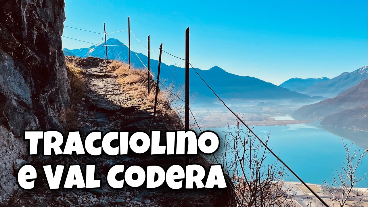 VAL CODERA e SENTIERO DEL TRACCIOLINO