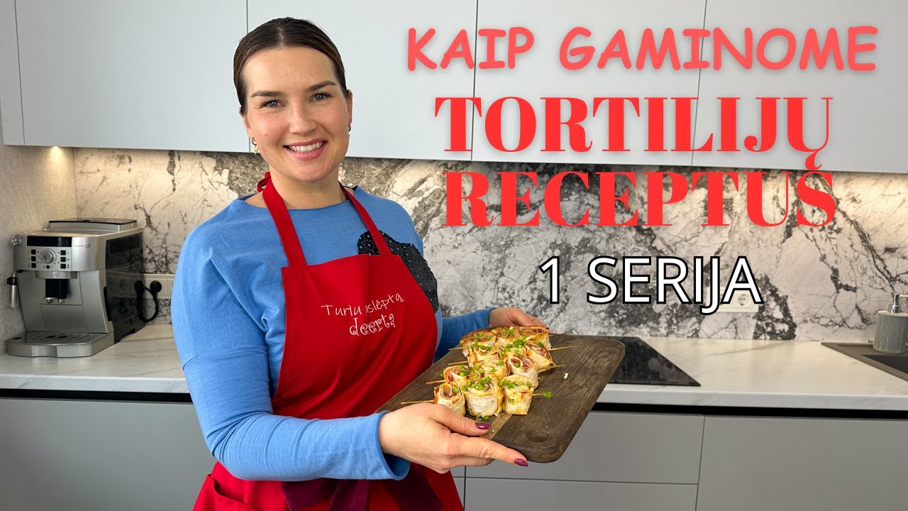 Tortilijų savaitė: nuo naminių kebabų iki tortilijų iešmelių (1 serija)
