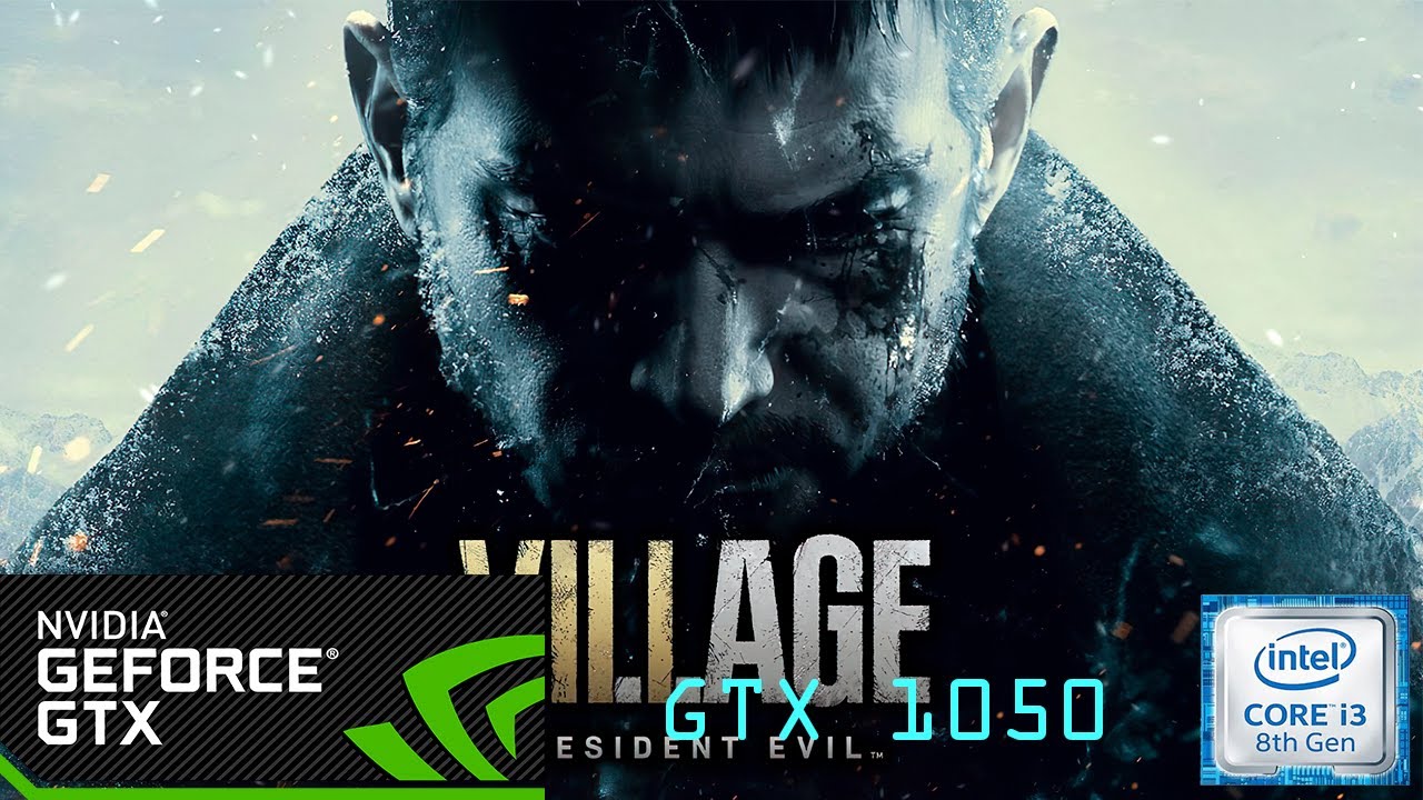 Resident Evil 8 + GTX 1050 + I3 8100 + 16 GB RAM
