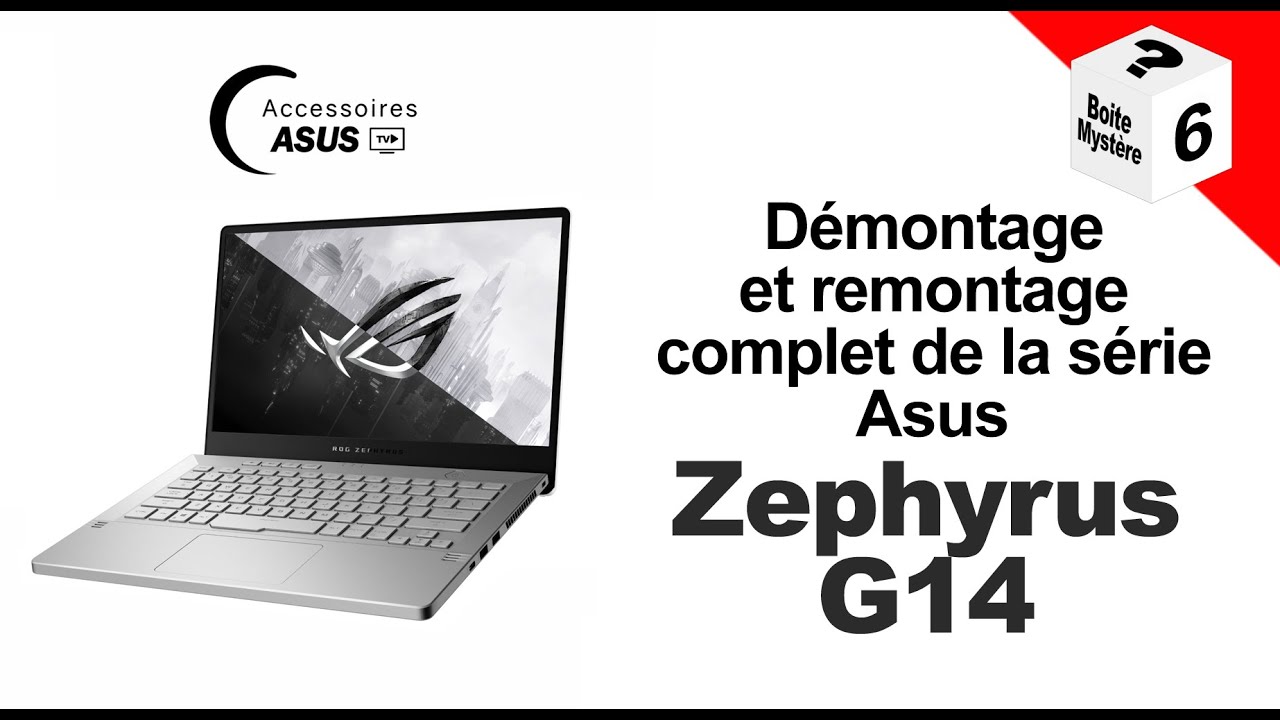Série Asus Zephyrus G14 : Démontage et remontage complet