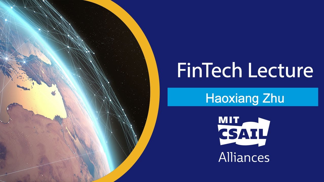 FinTech Lecture 2021  - Professor Haoxiang Zhu