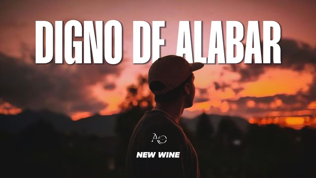 New Wine - Digno de alabar (Letra)