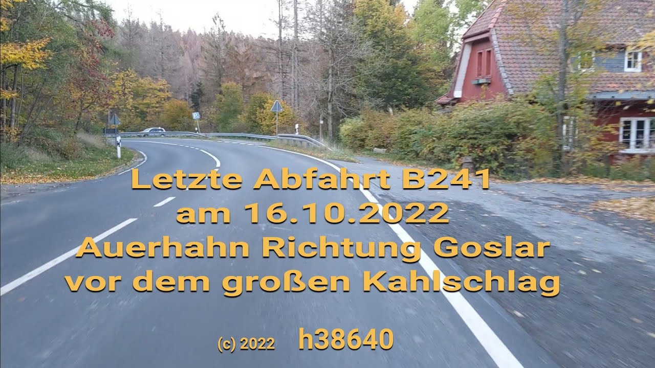 Letzte Abfahrt B241 Auerhahn Richtung Goslar vor dem großen Kahlschlag 20221016