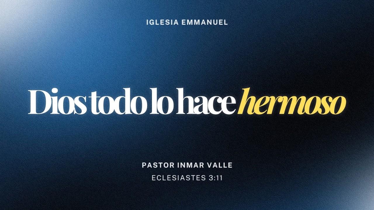 Servicio Zona B - Dios todo lo hace hermoso - Inmmar Valle