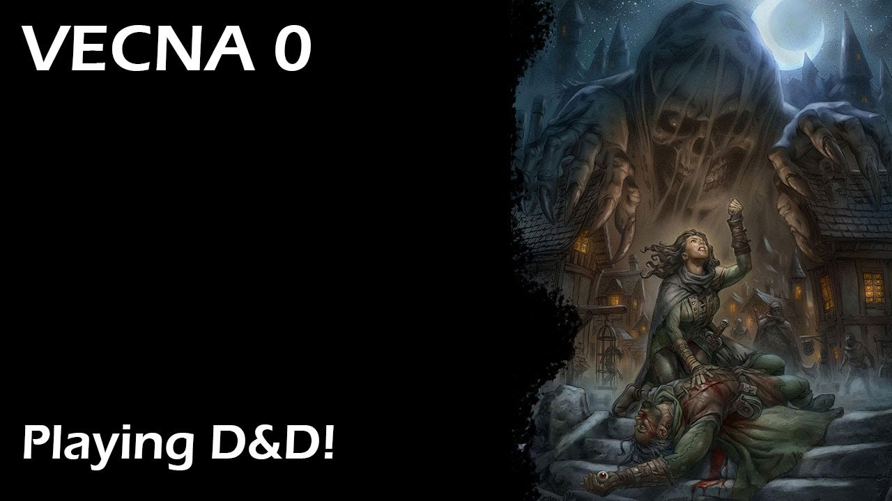DnD Actual Play VECNA NEST OF THE ELDRITCH EYE (Prequel to Vecna Eve of Ruin)