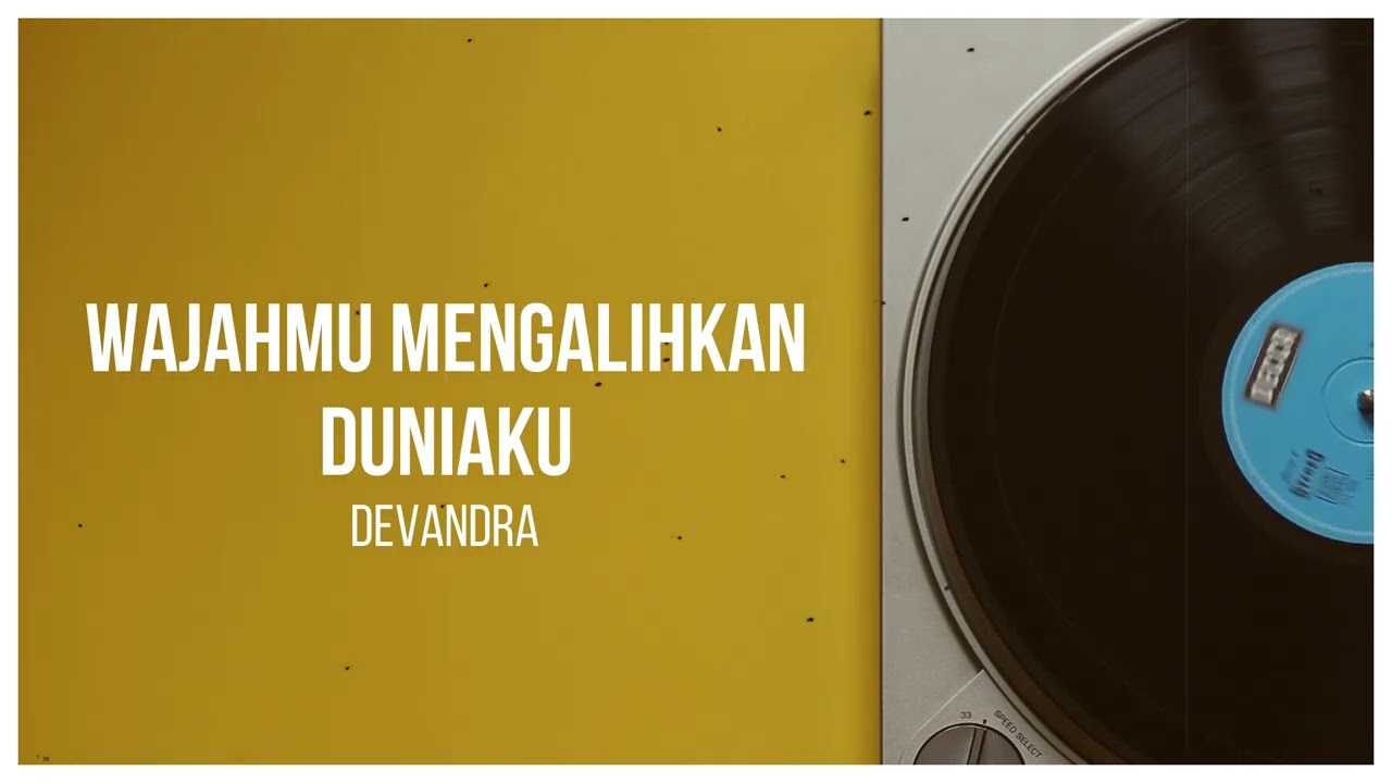 Wajahmu Mengalihkan Duniaku create by Devandra