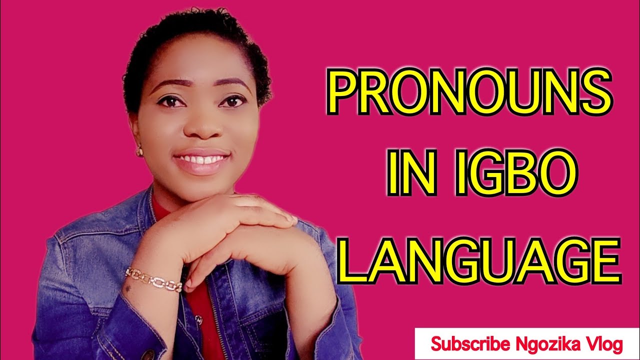 Pronouns in Igbo Language || Nnochiaha