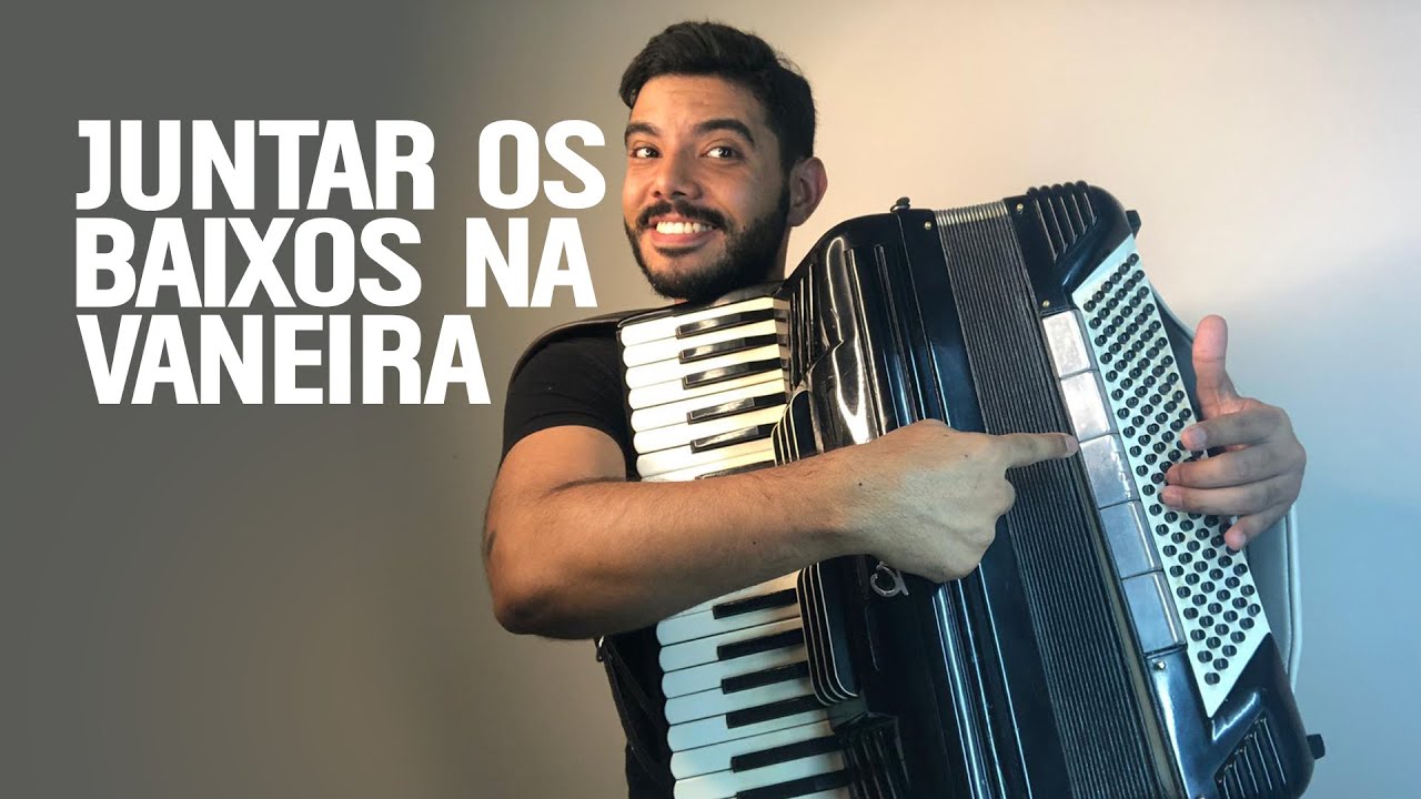 COMO JUNTAR OS BAIXOS NO ACORDEON ( VANEIRA ) | AULA 010