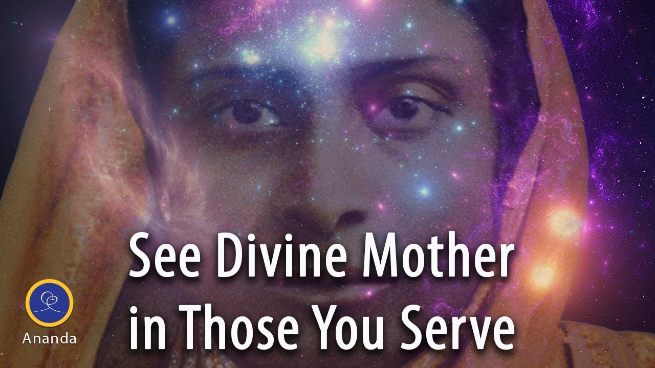 See Divine Mother in Those You Serve