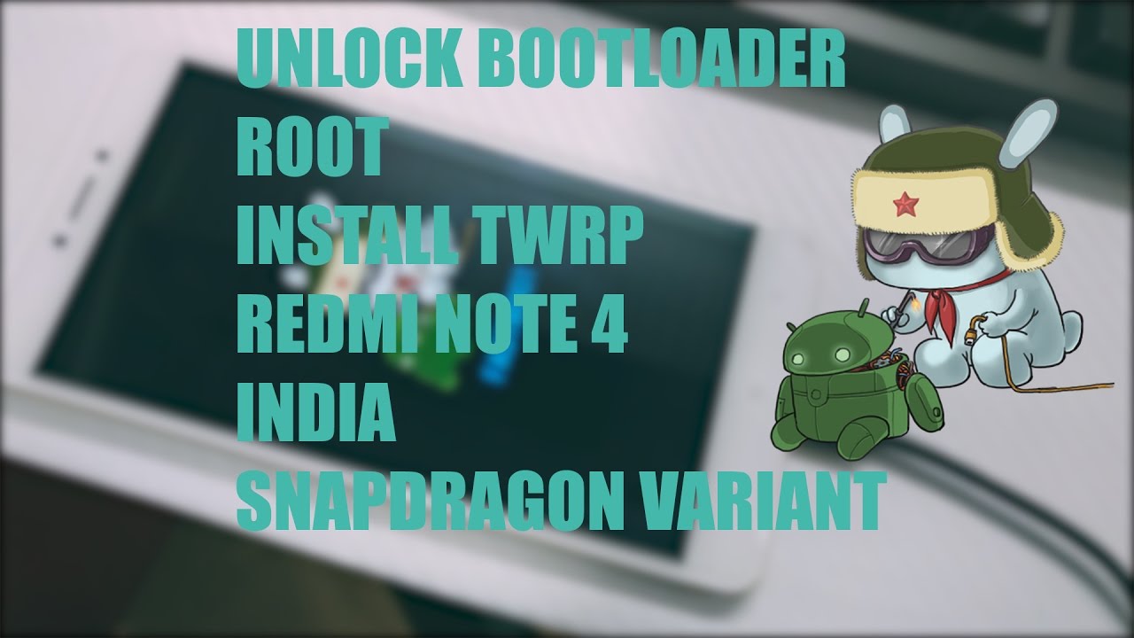 Unlock Bootloader of Redmi Note 4(India) | Install TWRP Recovery and Root