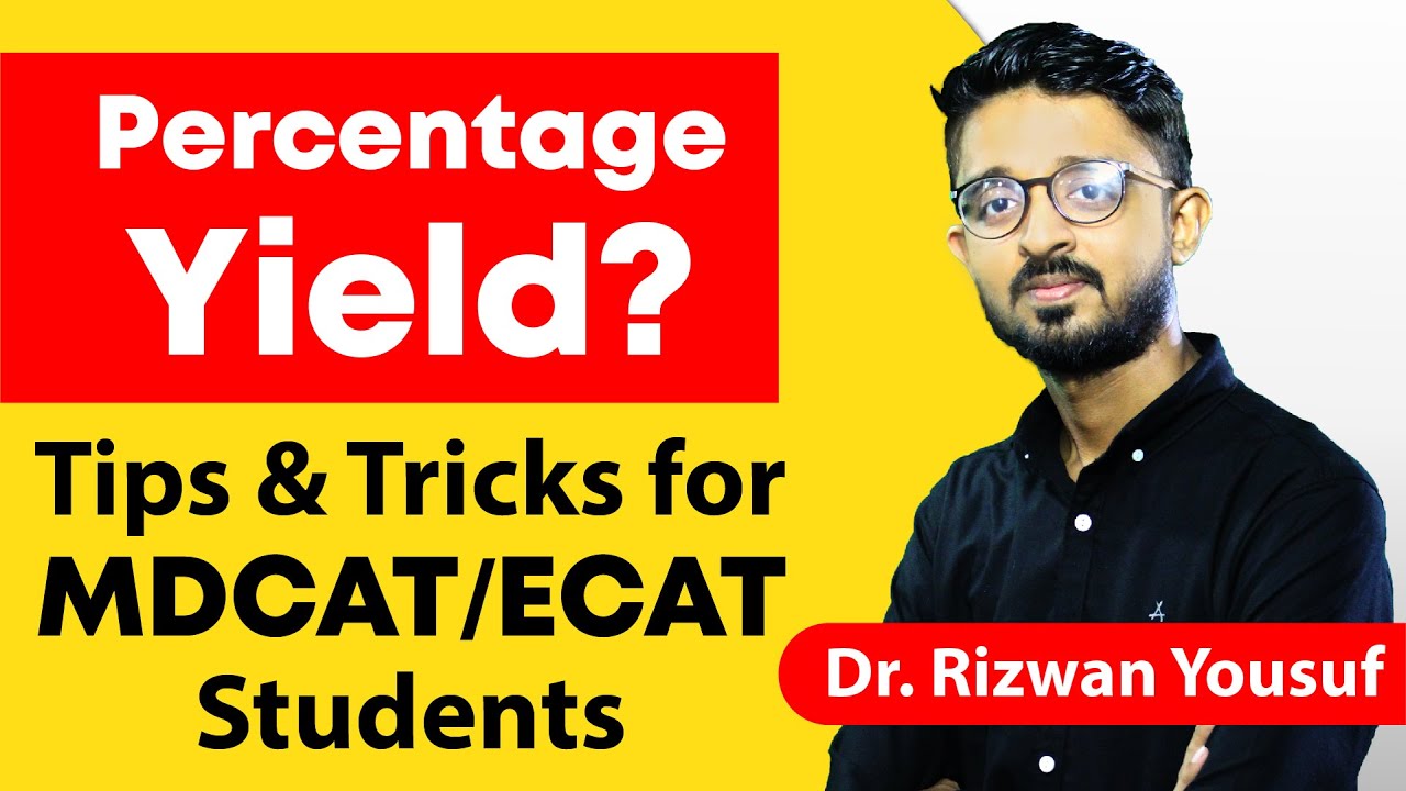 Percentage Yield ? Short Tips & Tricks for MDCAT & ECAT Students by Dr. Rizwan Yousuf