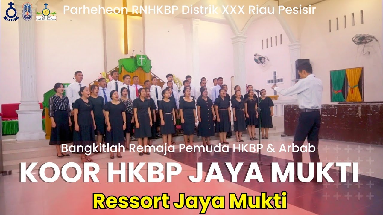 KOOR BANGKITLAH REMAJA PEMUDA HKBP & 'ARBAB' - HKBP RESSORT JAYA MUKTI
