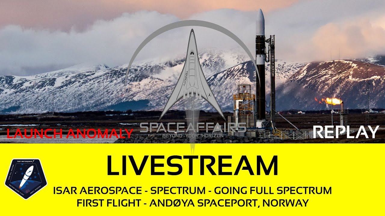 LAUNCH ANOMALY - ISAR Aerospace - Spectrum - 1st Flight - Andøya Spaceport, Norway - March 30, 2025
