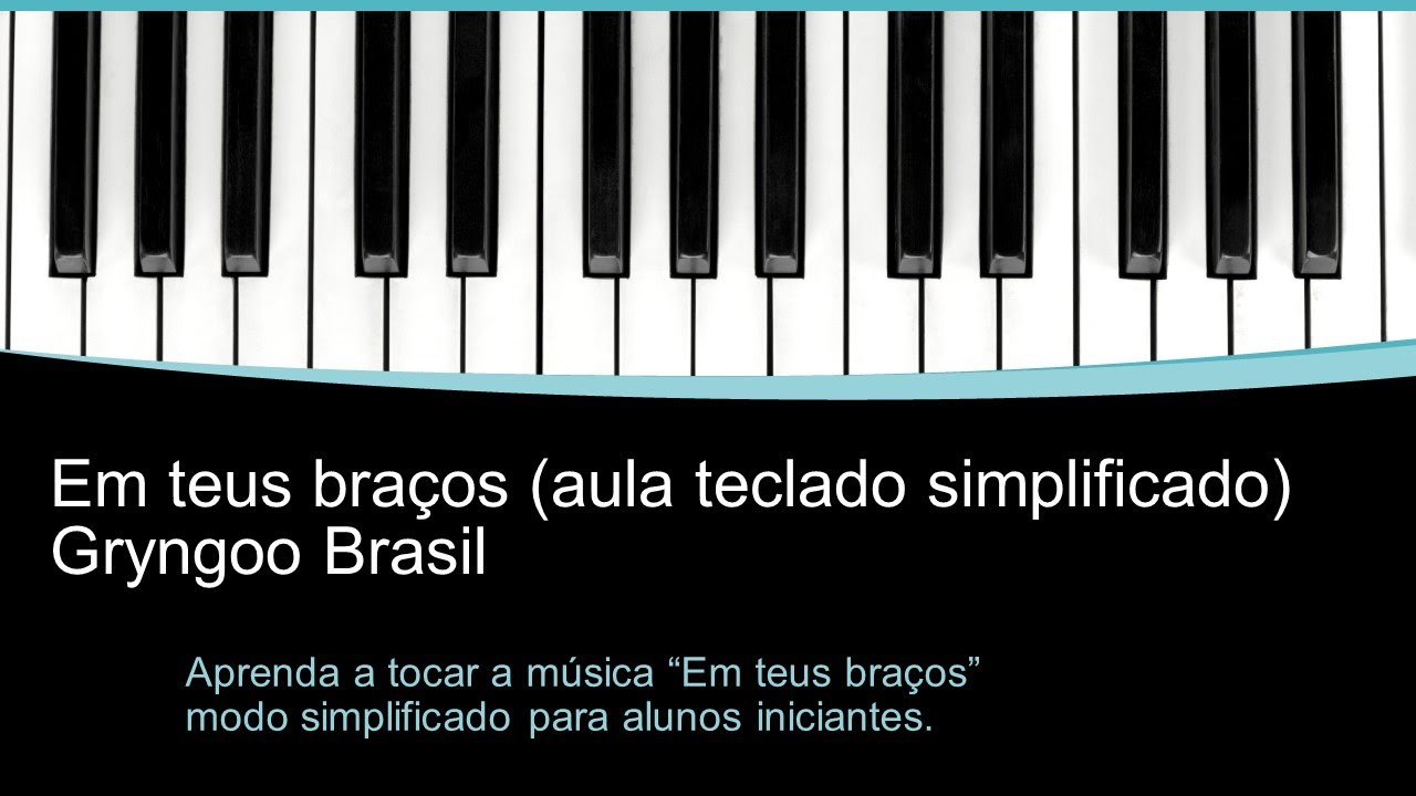 Em teus braços (aula teclado simplificado) Gryngoo Brasil