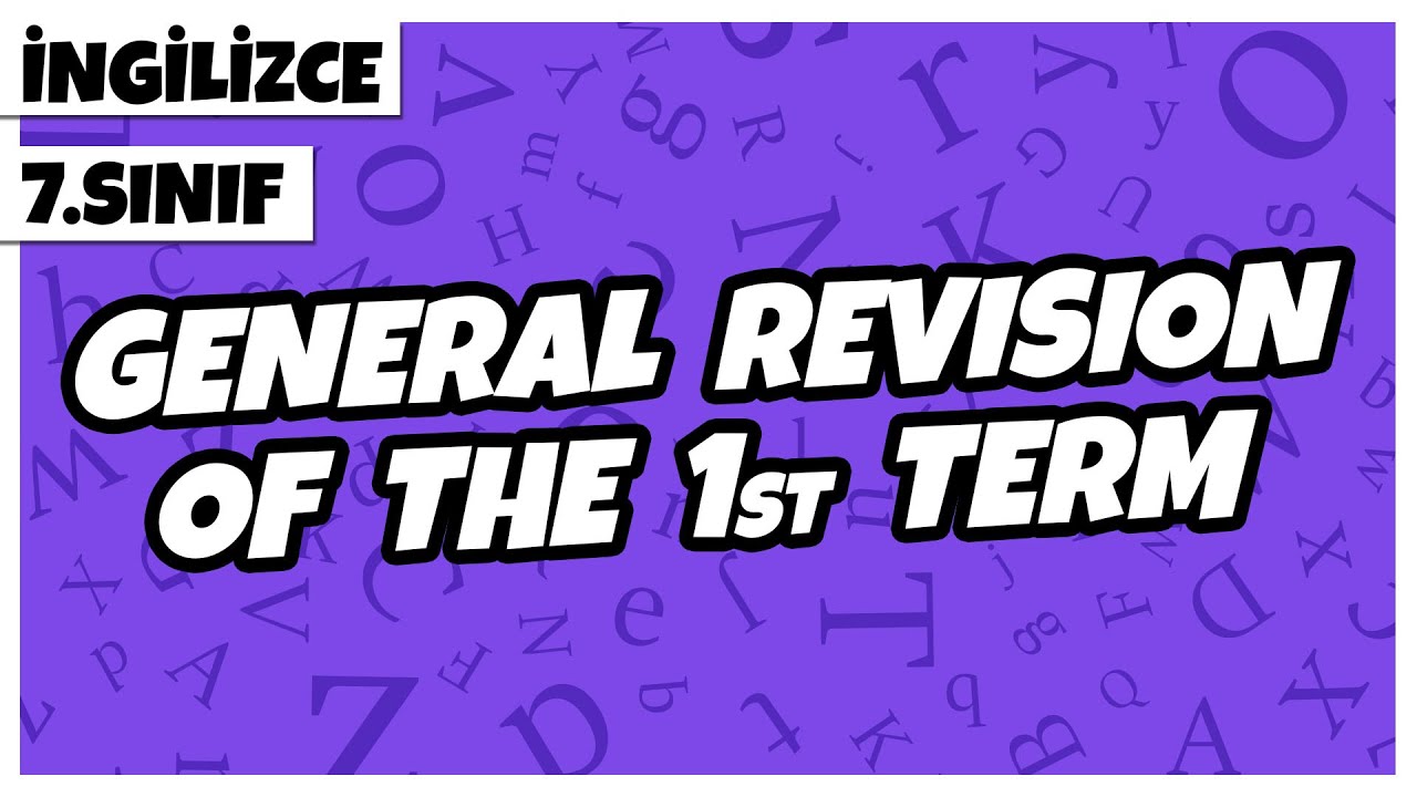 7. Sınıf İngilizce - General Revision Of The 1st Term - 1. Dönem Genel Konu Tekrarı | 2022