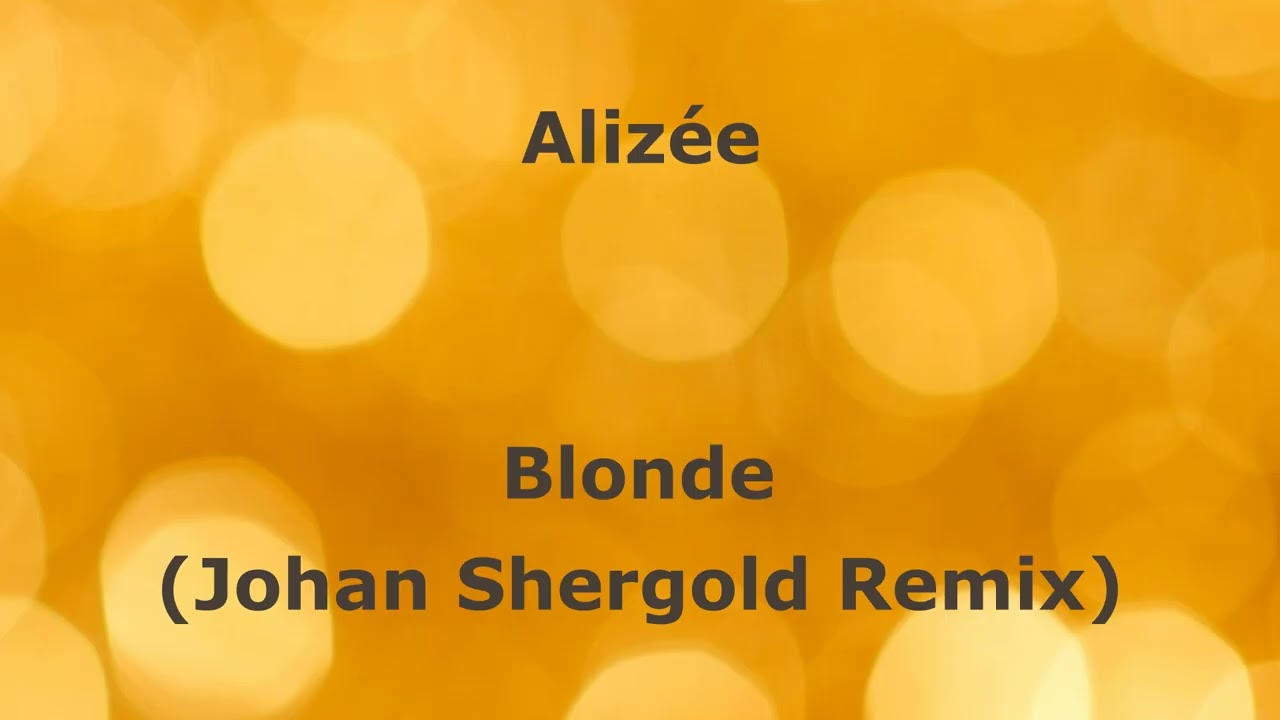 Alizée - Blonde (Johan Shergold Remix)