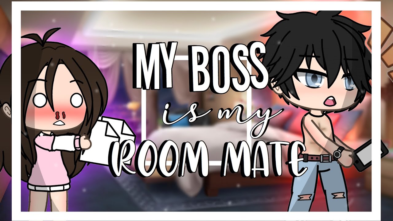 ✨My boss is my room mate ✨|| GLMM || GACHA life mini movie |¥