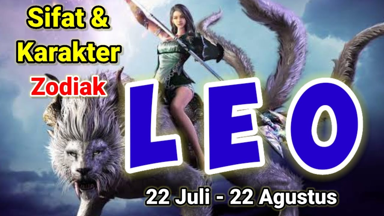 Sifat dan Karakter Zodiak Leo || Karaktetistik Bintang Leo