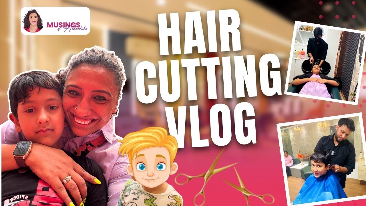 Hair Cutting Vlog | A Fun Day at a Mom-Themed, Kids-Friendly Salon 💇‍♀️💇‍♂️| Musings of Aakanksha