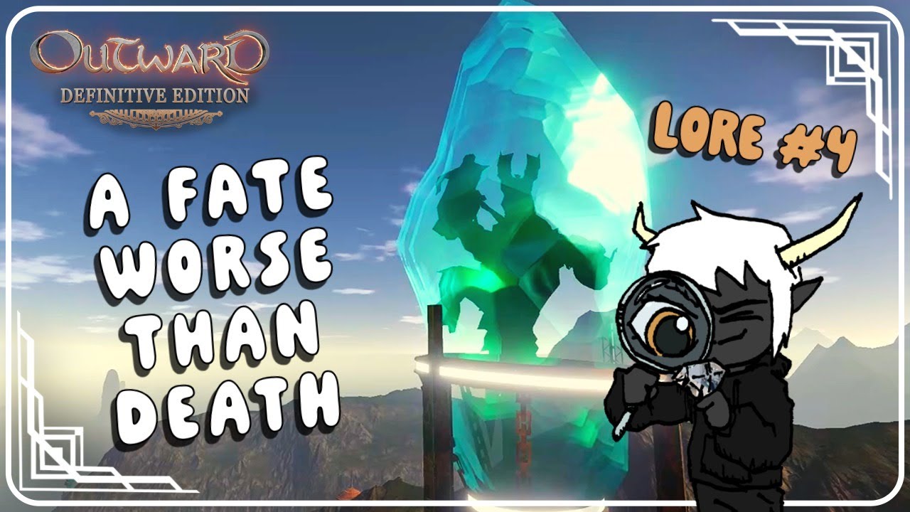 Outward Lore #4 : A fate worse than death