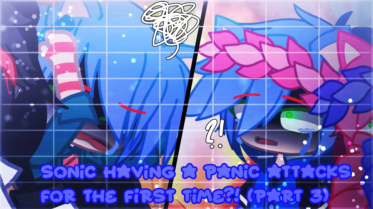 Original! | Sonic having a panic attack for the first time?! | read description (3/?)
