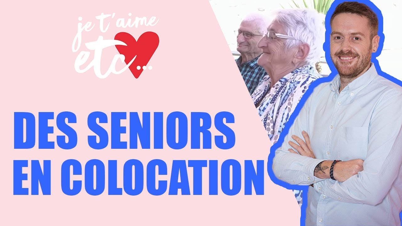 Les Colocs Séniors - Je t'aime etc