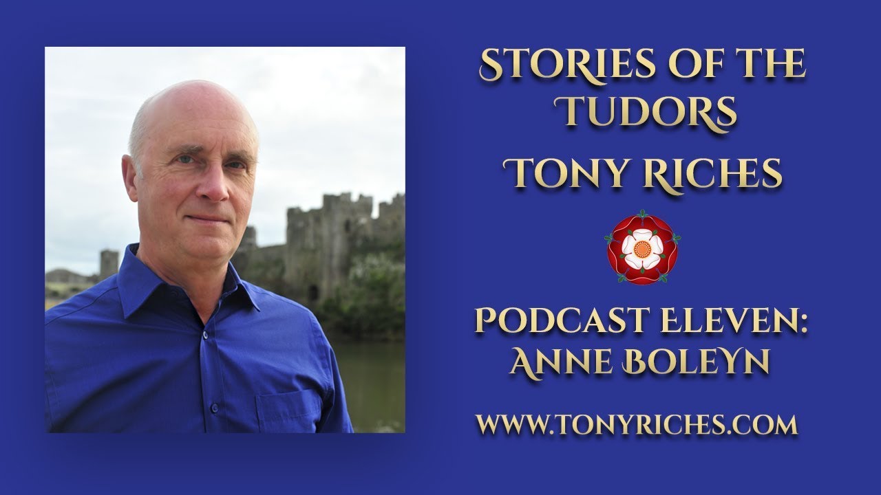 Stories of the Tudors Podcast Eleven - Anne Boleyn
