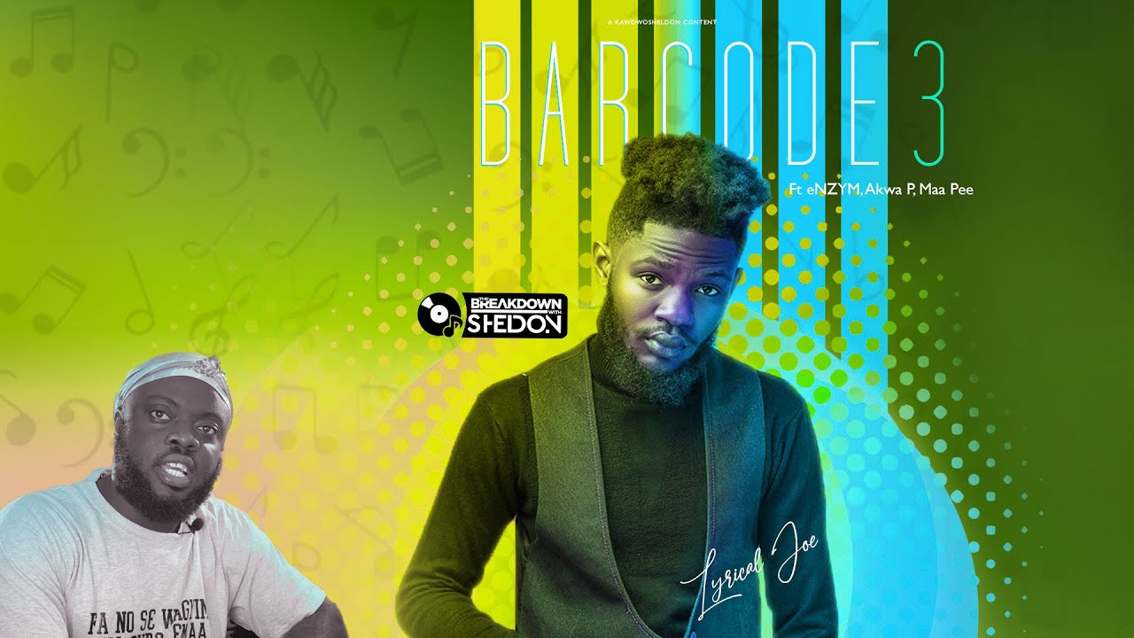 The Breakdown:  Lyrical Joe Ft eNZYM, Akwa P, Maa Pee | The Barcode III