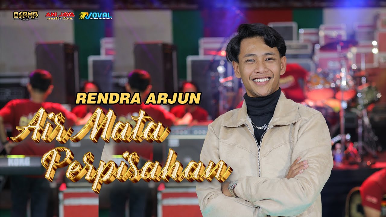 AIR MATA PERPISAHAN - RENDRA ARJUN - OSAMA MUSIK - ANIJAYA AUDIO LIVE - NOVAL PRODUCTION