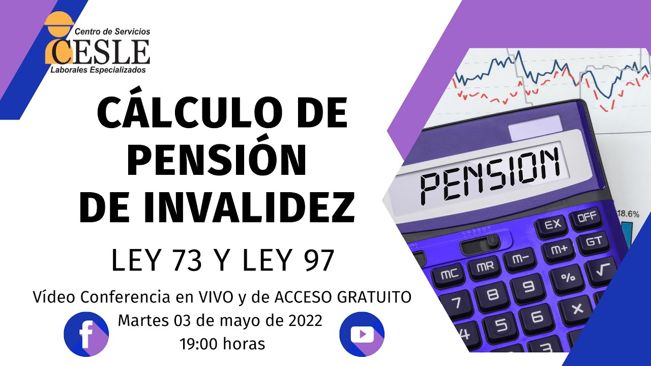 Cálculo de Pensión de Invalidez, Ley 73 y Ley 97.