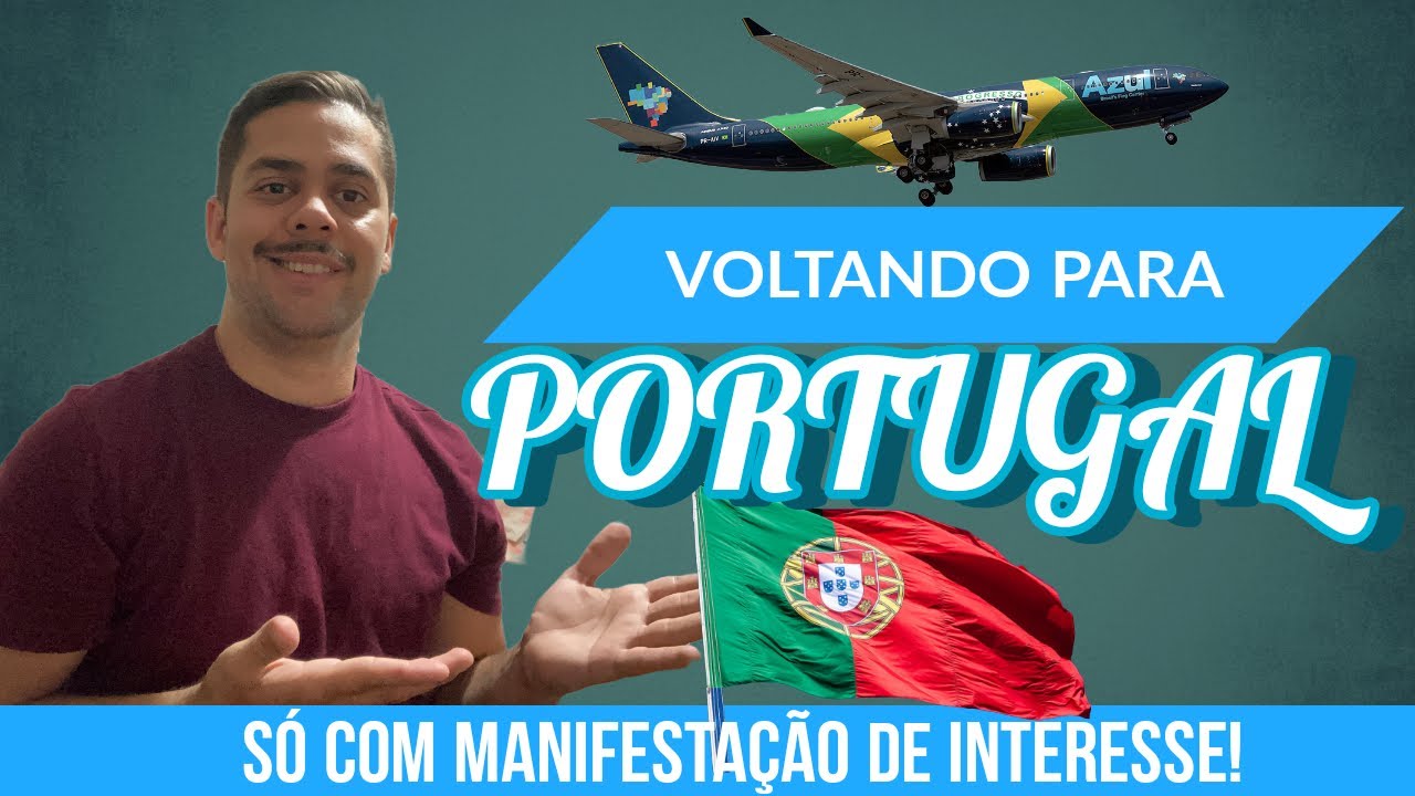 Voltando para Portugal 🇵🇹 só com manifestação de interesse, como foi minha imigração